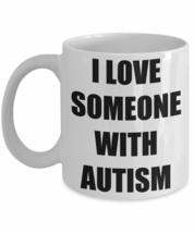 I Love Someone With Autism Coffee Mug Funny Gift Idea Novelty Gag Coffee Tea Cup - £13.27 GBP+