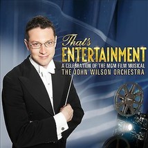 The John Wilson Orchestra : That&#39;s Entertainment: A Celebration Of The MGM Film  - £13.99 GBP