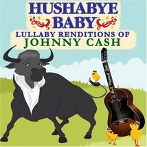 Hushabye Baby: Lullaby Renditions of Johnny Cash  - $25.00