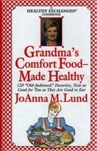 Grandma's Comfort Food Made Healthy (A Healthy Exchanges Cookbook) [Hardcover] J - $2.49