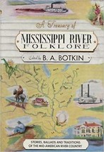 A Treasury Of Mississippi River Folklore: Stories Ballads and Traditions of t... - £29.20 GBP