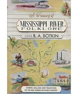 A Treasury Of Mississippi River Folklore: Stories Ballads and Traditions... - $36.62