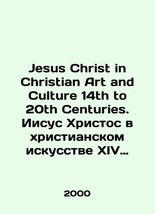 Jesus Christ in Christian Art and Culture 14th to 20th Centuries. Jesus Christ i - £235.20 GBP
