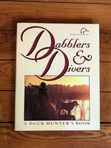 Ducks Unlimited DABBLERS &amp; DIVERS A Duck Hunter’s Book – edited &amp; Signed by Chuc - £22.19 GBP