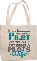 If You Think Being A Pilot Is Tough, Try Being A Pilot&#39;s Wife. Hilarious Reusabl - £17.36 GBP
