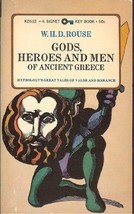 Gods, Heroes, and Men of Ancient Greece Rouse, W. H. D. - £4.70 GBP