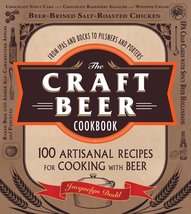 The Craft Beer Cookbook: From IPAs and Bocks to Pilsners and Porters, 10... - $309.90 MXN