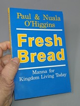 Fresh Bread (Manna For Kingdom Living Today) 1986 PB by Paul &amp; Nuala O&#39;Higgins - £9.00 GBP