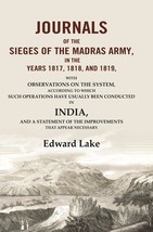 Journals of the Sieges of the Madras Army, in the Years 1817, 1818, and 1819: Wi - £19.66 GBP