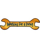 Working For A Living Novelty Metal Wrench Sign W-063 - $525.80 MXN