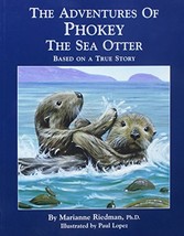 The Adventures of Phokey the Sea Otter: Based on a True Story by Marianne Riedma - £7.05 GBP