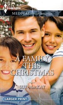 A Family This Christmas (Harlequin Medical Romance #712) by Sue MacKay / Larger - £0.87 GBP