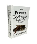The Practical Beekeeper Beekeeping Naturally HC Michael Bush Vol I II III - €28,68 EUR