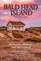 Bald Head Island The Early Years Memories Mishaps and Merriment by Mary-Kathryn - £17.25 GBP