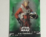 Star Wars Rise Of Skywalker Trading Card #17 C’al Threnalli Green Backgr... - $1.97
