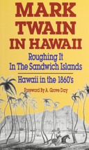 Mark Twain in Hawaii: Roughing It in the Sandwich Islands, Hawaii in the 1860&#39;s  - £2.34 GBP