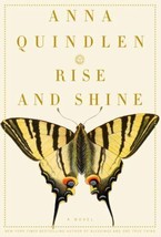 (First Edition) Rise and Shine by Anna Quindlen (2006, Hardcover) - £3.86 GBP