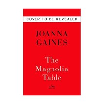 Magnolia Table: A Collection of Recipes for Gathering Gaines, Joanna - $31.00