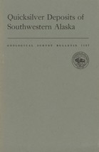 Quicksilver Deposits of Southwestern Alaska by C. L. Sainsbury - $14.99