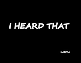 OFFICE HOME SUCCESS MOTIVATION KARMA I HEARD THAT FAN ART CUSTOM PHOTO P... - $4.95+