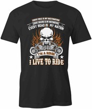 I Live To Ride Motorcycle T Shirt Tee Short-Sleeved Cotton Clothing S1BSA214 - $17.99+