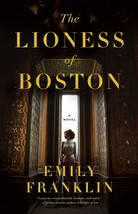 The Lioness of Boston: A Novel [Hardcover] Franklin, Emily - £10.16 GBP