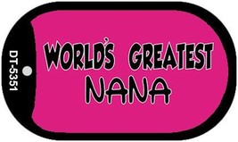 Worlds Greatest Nana Novelty Metal Dog Tag Necklace DT-5351 - £12.85 GBP
