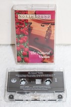 Northsound ~ The Natural Violin ~ 1995 North Wood Press  CASSETTE TAPE ~... - $3.99