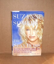 The Sexy Years Discover the Hormone Connection by Suzanne Somers 2004 HB 1st Ed. - $11.99