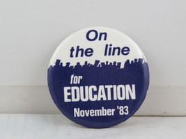 Vintage Protest Pin - On the Line for Education November 83 - Celluloid Pin - $15.00