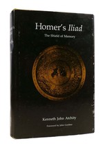 Kenneth John Atchity HOMER&#39;S ILIAD The Shield of Memory Foreword by John Gardner - £63.49 GBP