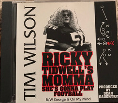 Tim Wilson (7) - Ricky’s Tidwell’s Momma She’s Gonna Play Football  (CD, S - £2.06 GBP