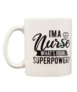 Nurse Coffee Mug 15 Ounces What&#39;s Your Superpower New - $10.39