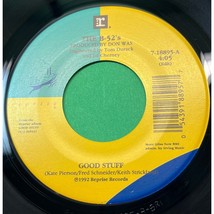 The B-52s Good Stuff / Bad Influence 45 Pop 1992 Reprise 18895 - $8.58