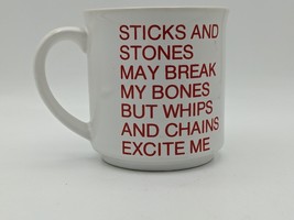 Mug Fun Saying Stick &amp; Stones May Break .. But Whips And Chains Excite Me 10 Oz - £7.44 GBP