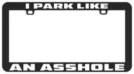 I Park Comme Une $ Shole Drôle Double Parking Licence Plaque Cadre Support - £4.97 GBP