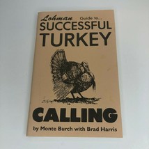 Lohman Guide to Successful Turkey Calling By Monte Burch with Brad Harri... - £21.33 GBP