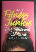 Fitness Junkie : A Novel by Jo Piazza and Lucy Sykes (2017, Hardcover) B... - £12.01 GBP
