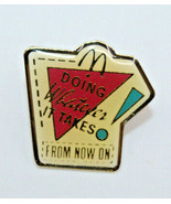 McDonalds Doing Whatever Takes From Now On Collectible Pinback Pin Butto... - £14.47 GBP