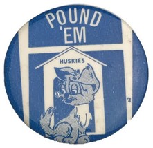 Pound Em Huskies College Rival Washington Vintage Pin Button Pinback - £9.50 GBP