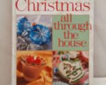 Better Homes and Gardens Christmas all through the house ~ 2000 Hardback... - $12.86