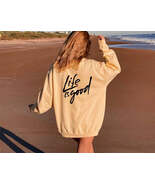 Life is Good Comfort Color Sweatshirt - $82.86 CAD