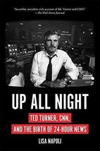Up All Night: Ted Turner, CNN, and the Birth of 24-Hour News - £7.16 GBP