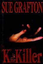 K is for Killer (A Kinsey Millhone Mystery, Book 11) [Hardcover] Grafton, Sue - £2.34 GBP