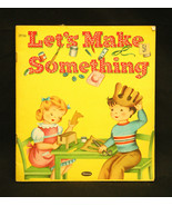 Vtg. 1953 Let&#39;s Make Something Children&#39;s Book Kindergarten Projects Act... - £7.00 GBP