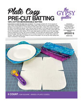 The Gypsy Quilter Plate Cozy Pre Cut Batting - $24.95