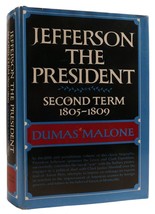 Dumas Malone Jefferson The President: Second Term, 1805-1809 Jefferson And His T - £47.14 GBP