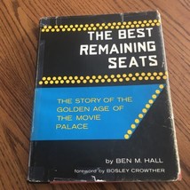 The Best Remaining Seats The Story Of The Golden Age Of The Movie Palace... - $39.60