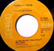 Charley Pride-(In My World) You Don&#39;t Belong / I&#39;d Rather Love You-45rpm... - £2.37 GBP