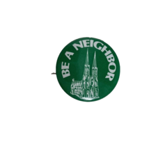 Vintage BE A NEIGHBOR Church Religious Green Button Pin Pinback 1.5&quot; - £11.50 GBP